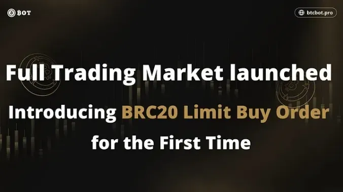 BTCBot 推出完整交易市場，BRC20 內業首次實現限價買單功能