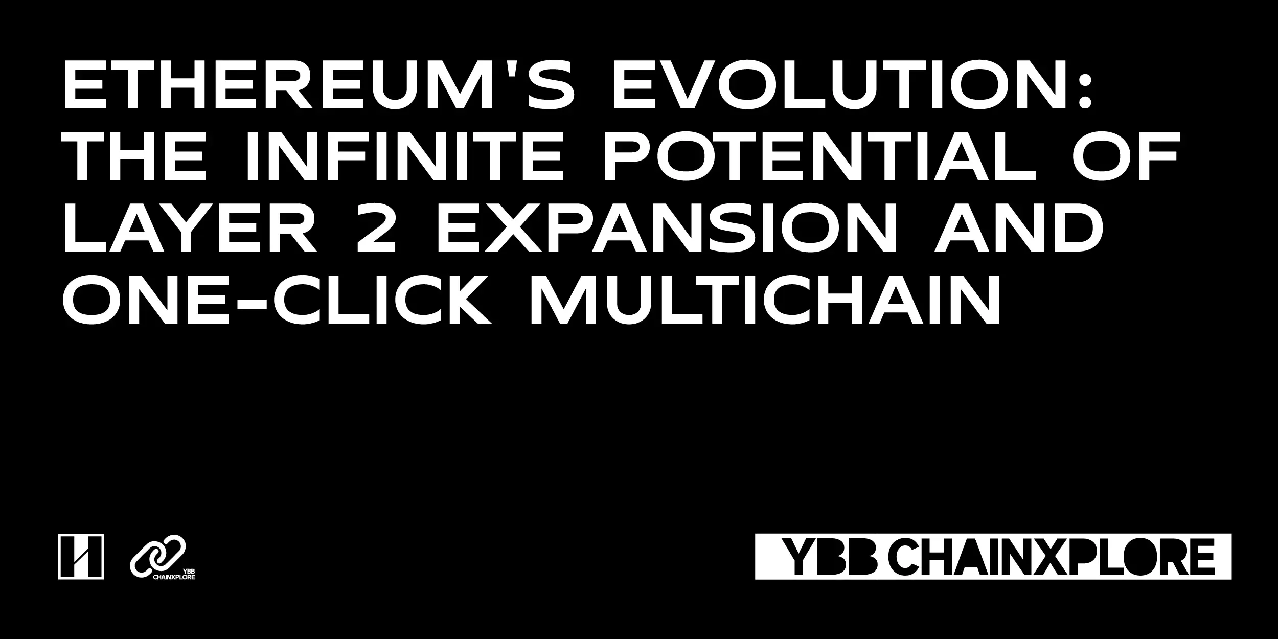以太坊的进化：二层扩展与一键多链的无限潜力