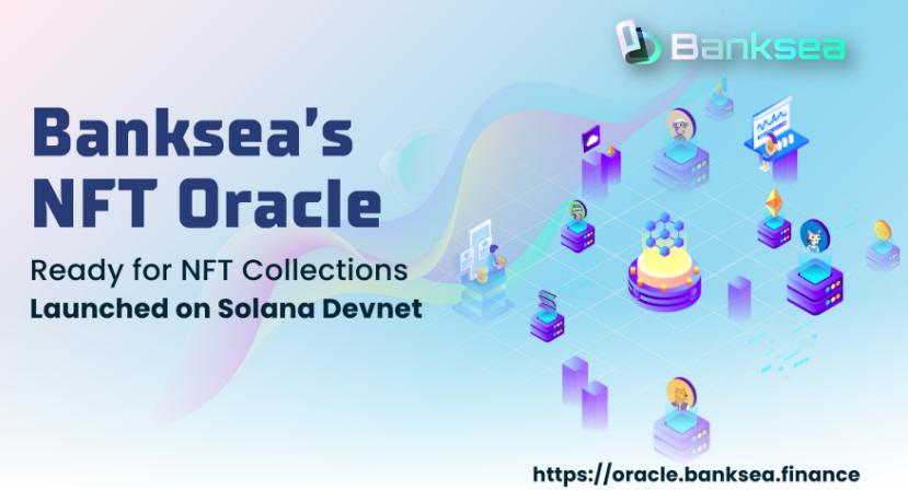 Analyzing the operational mechanism of Banksea Oracle and the potential application scenarios of NFT oracles