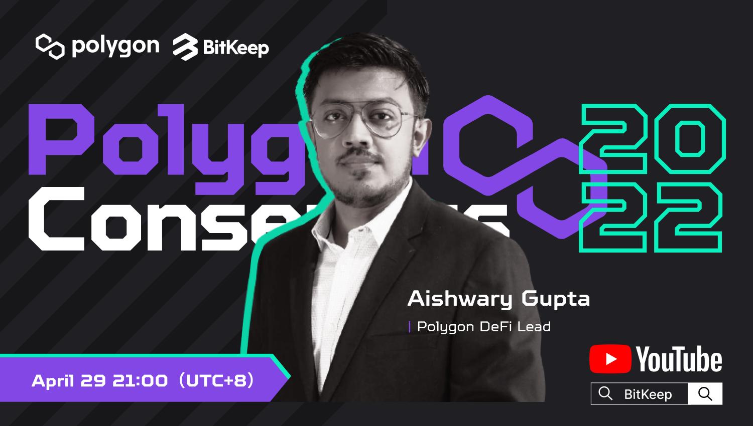 Polygon Consensus Conference 2022 Countdown Aishwary Gupta parachutes into BitKeep live room on April 29