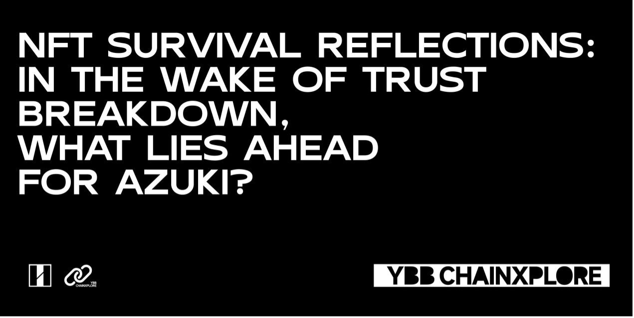 NFT Survival Reflection: Where is Azuki headed after the breach of trust?