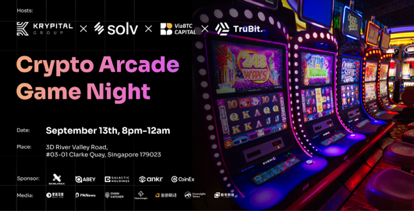 由 Krypital Group, Solv Protocol, ViaBTC Capital 以及 Trubit 聯合舉辦的“Crypto Arcade Night"圓滿落幕