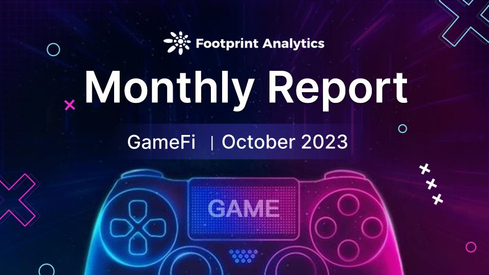 October Web3 Game Industry Report: User Acquisition Challenges Behind Market Value Growth