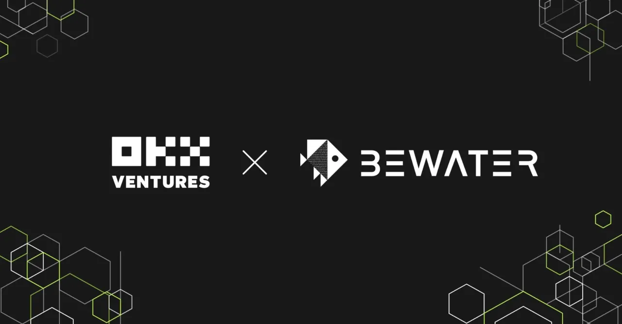 OKX Ventures publicly announced leading the investment in BeWater, an early-stage Web3 Venture Studio and global developer platform