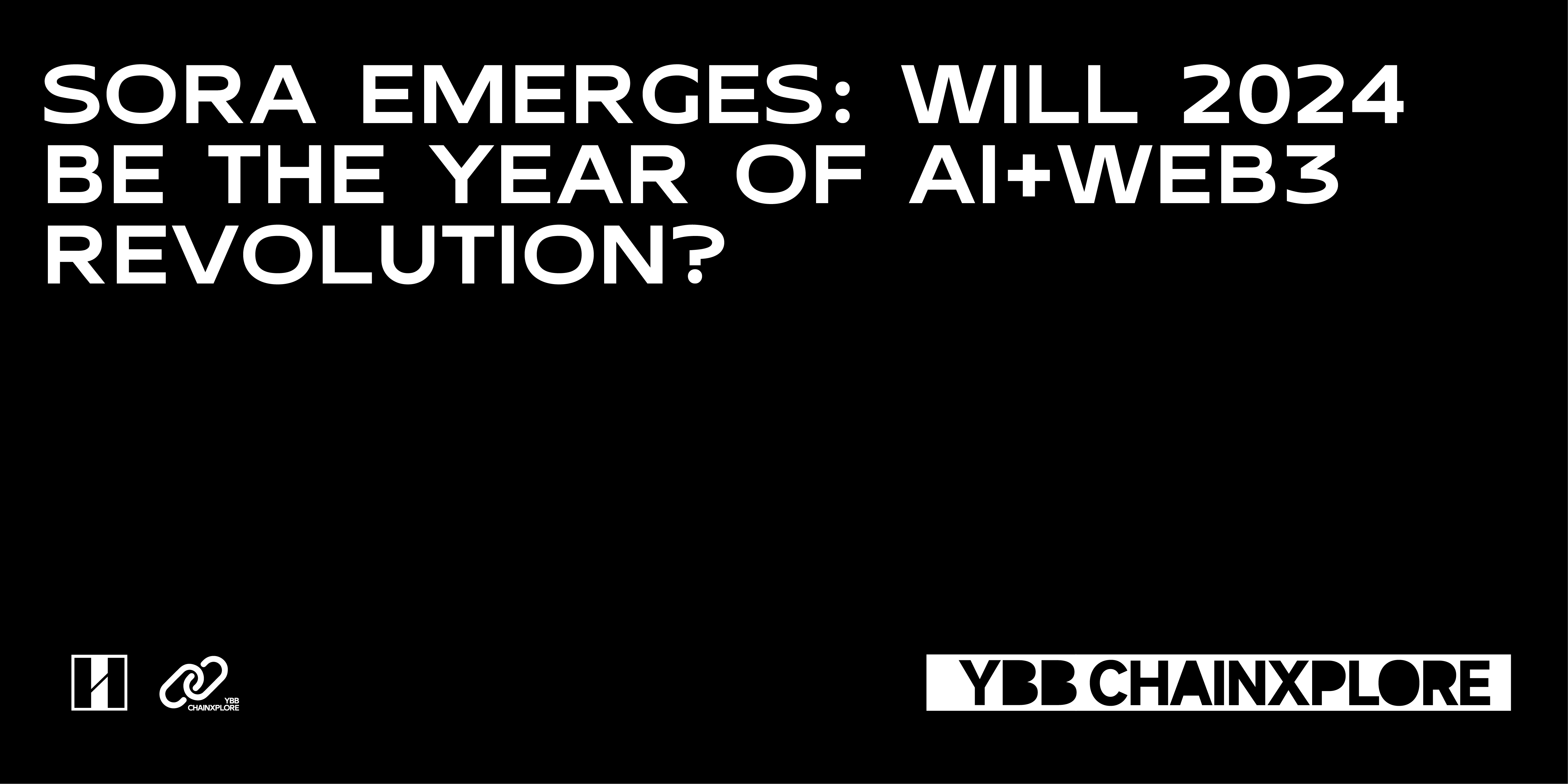 Sora 横空出世、2024年はAI+Web3の変革元年となるか？