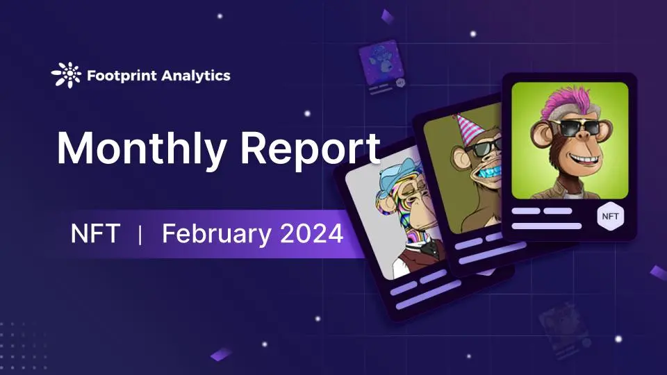 February 2024 NFT Industry Update: Cryptocurrency Soars, NFT Market Adjusts