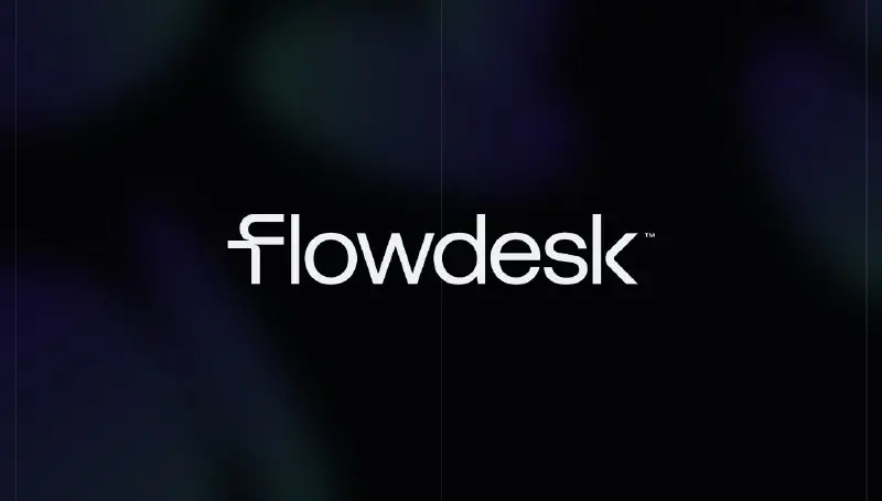 专访估值超 2.5 亿美元 Flowdesk CEO：抢滩亚太加密市场，未来或在香港设立办公室