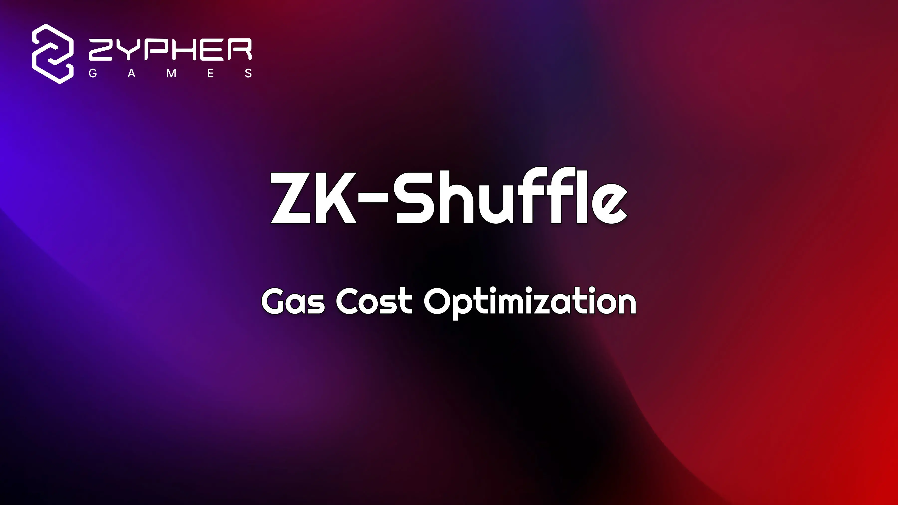 【Zypher Research】zk-Shuffle SDK: Optimizing Gas Costs for On-Chain Card Games