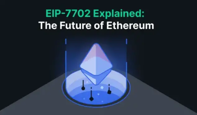 Introducing EIP-7702: Accelerating Ethereum Adoption through Optimized Account Abstraction