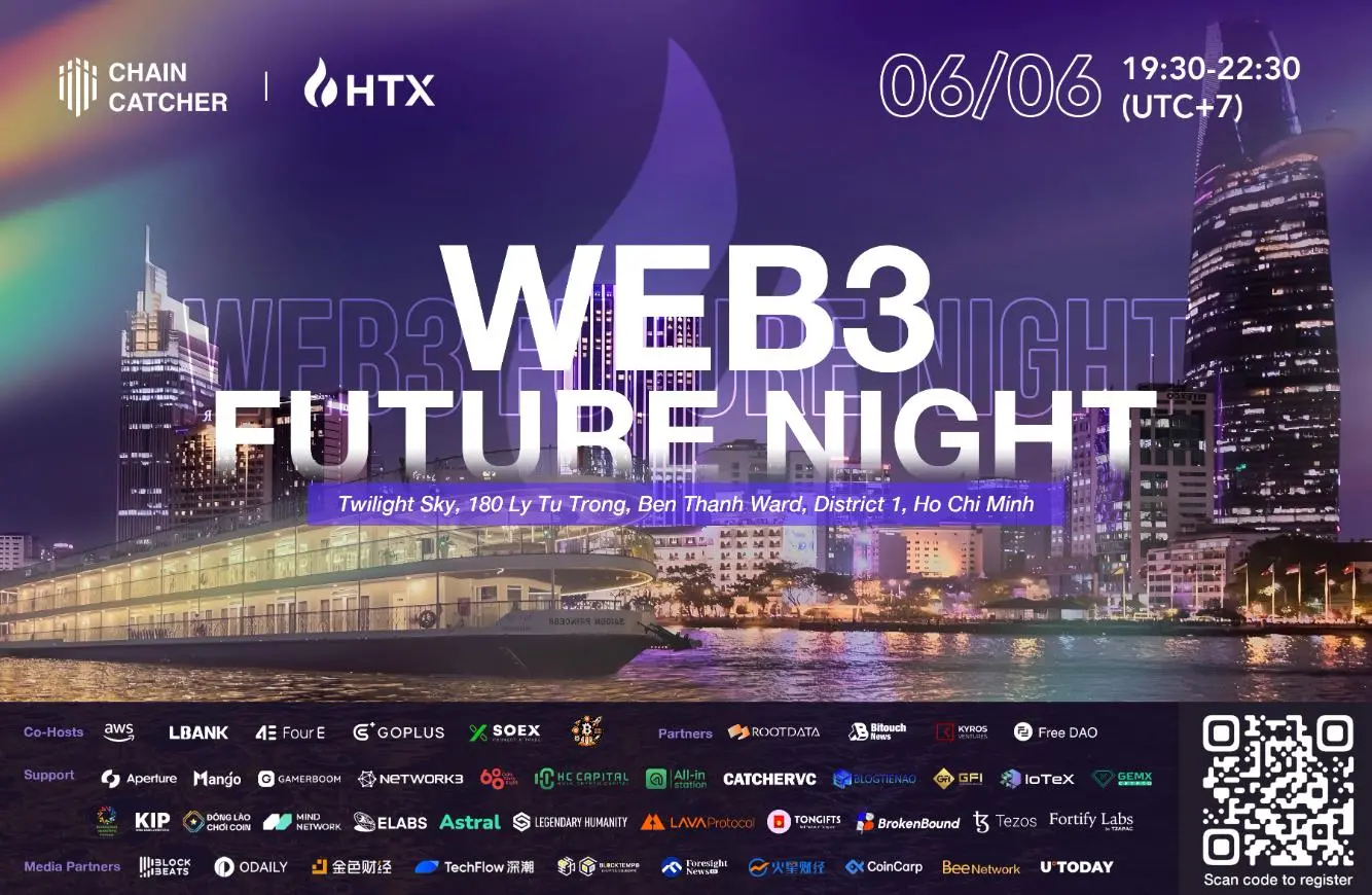 ChainCatcher 聯合 HTX 共同舉辦「Web3 未來之夜」，Web3 精英齊聚越南聚焦加密新趨勢