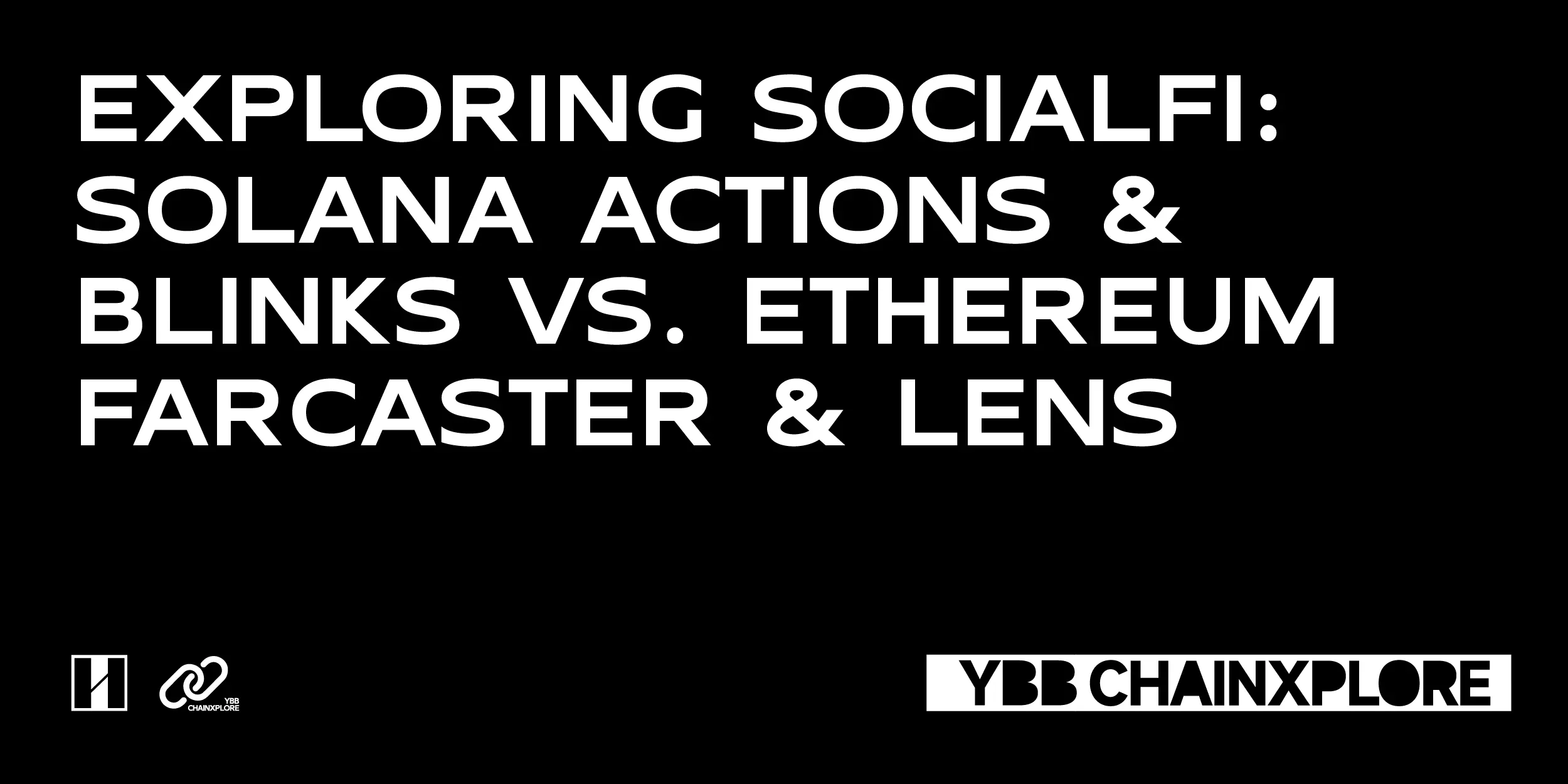 SocialFi Exploration: Solana Actions & Blinks vs. Ethereum Farcaster & Lens