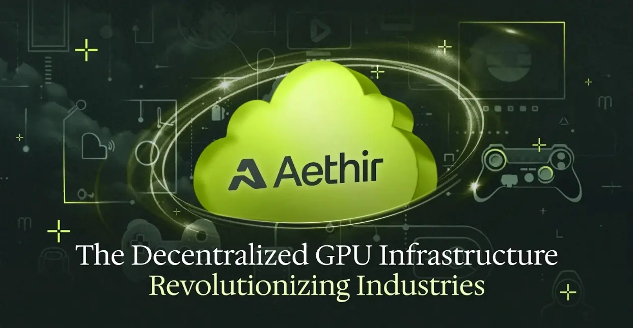 解析 Aethir：革命性的分佈式 GPU 基礎設施