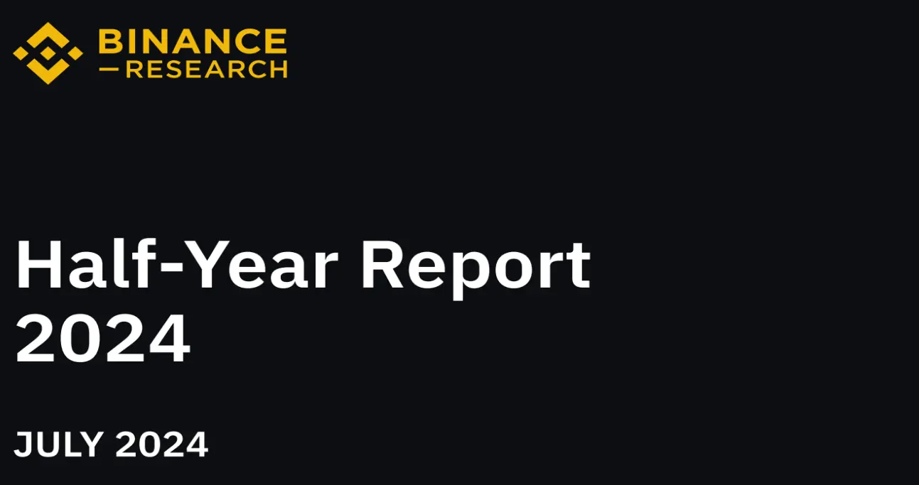 Binance Research Half-Year Report 2024: Summary of 6 Key Points