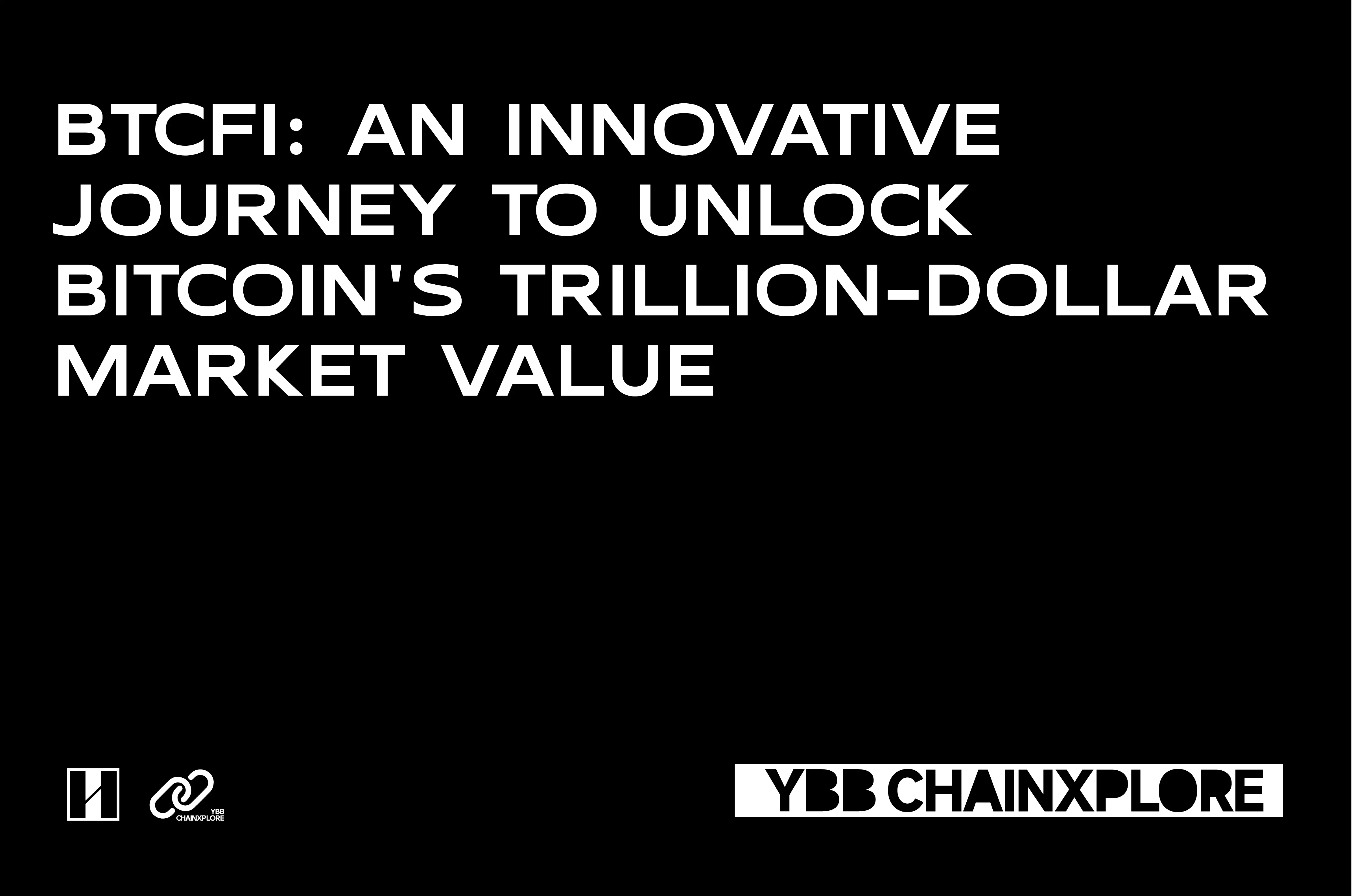 BTCFi: An Innovative Journey to Unlock a Trillion-Dollar Market Value of Bitcoin