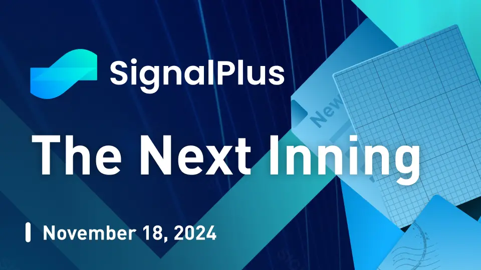 SignalPlus宏觀分析特別版：The Next Inning