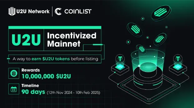 U2U Network: Will launch a growth campaign on CoinList in the fourth quarter of 2024