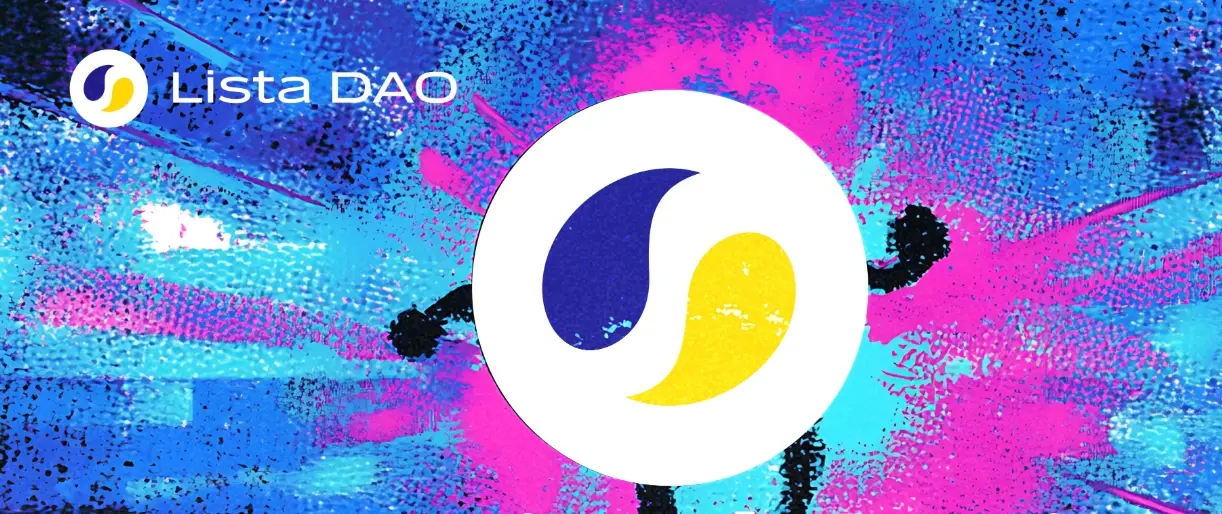 Lista DAO: Reshaping the BNB Financial Ecosystem with "Liquid Staking + LisUSD Stablecoin"