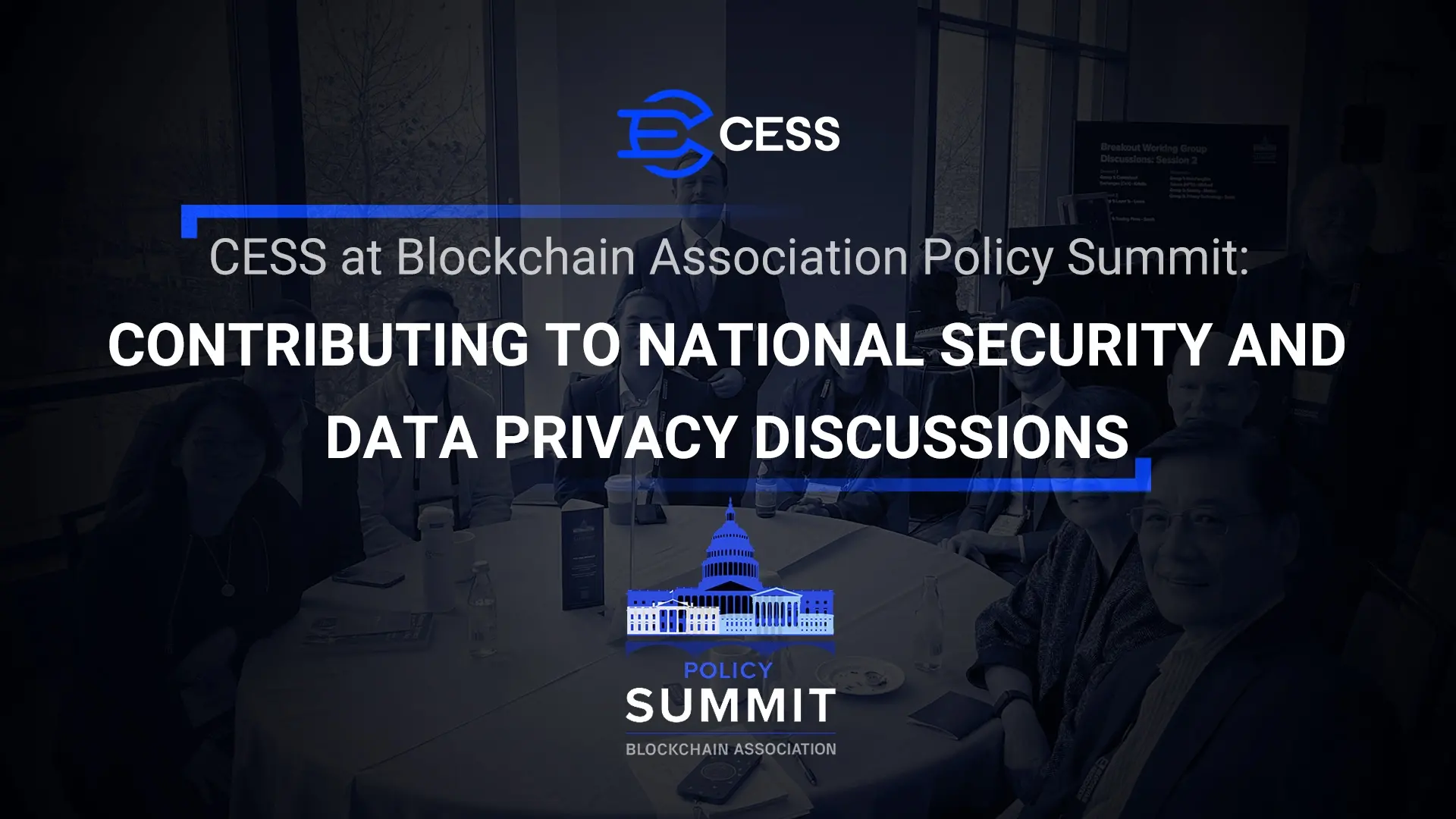 CESS attended the Washington Blockchain Policy Summit: Participated in the discussion on national security and data privacy protection