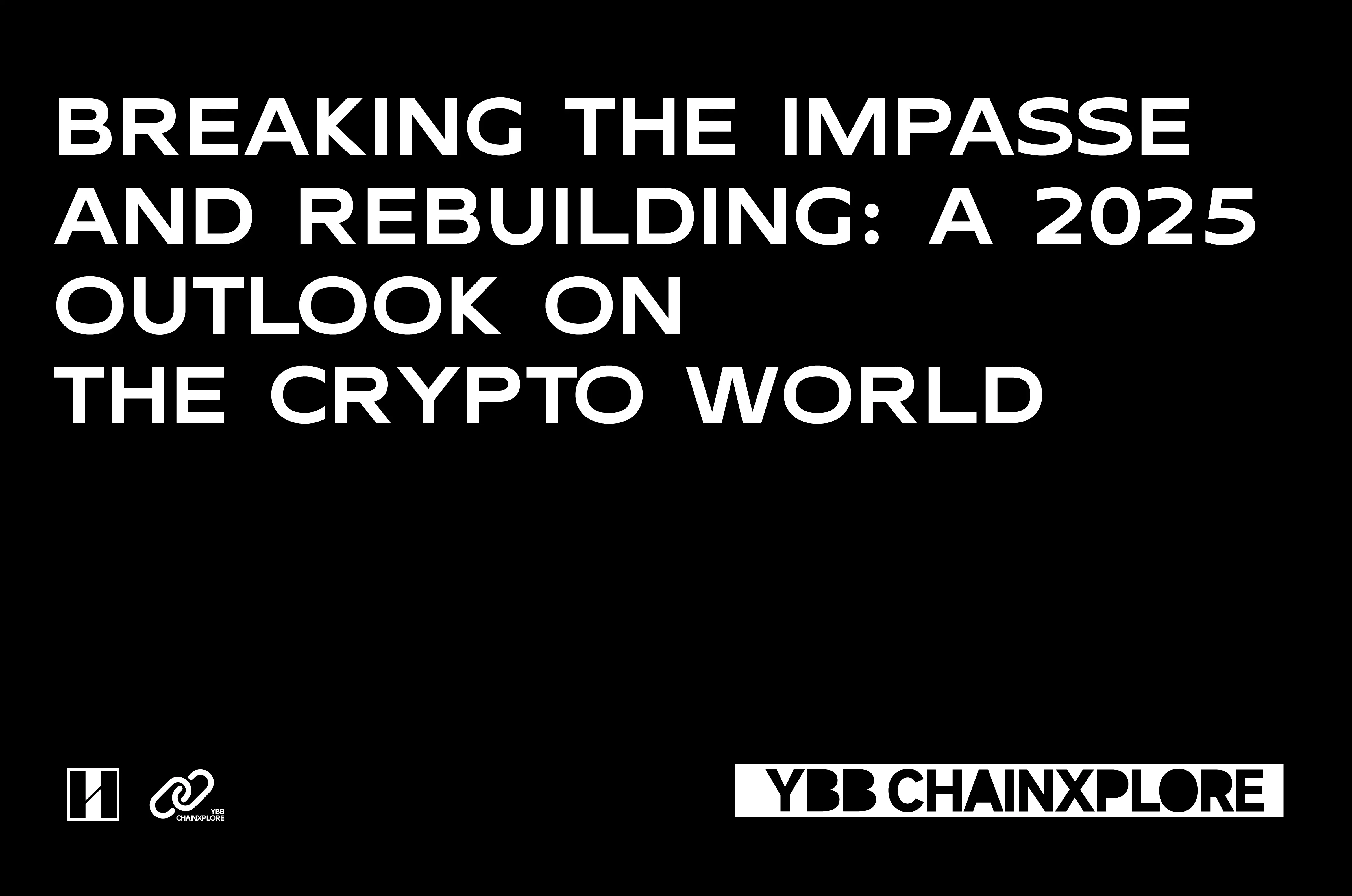 Breaking the Deadlock and Rebuilding: A Comprehensive Outlook on the Crypto World in 2025