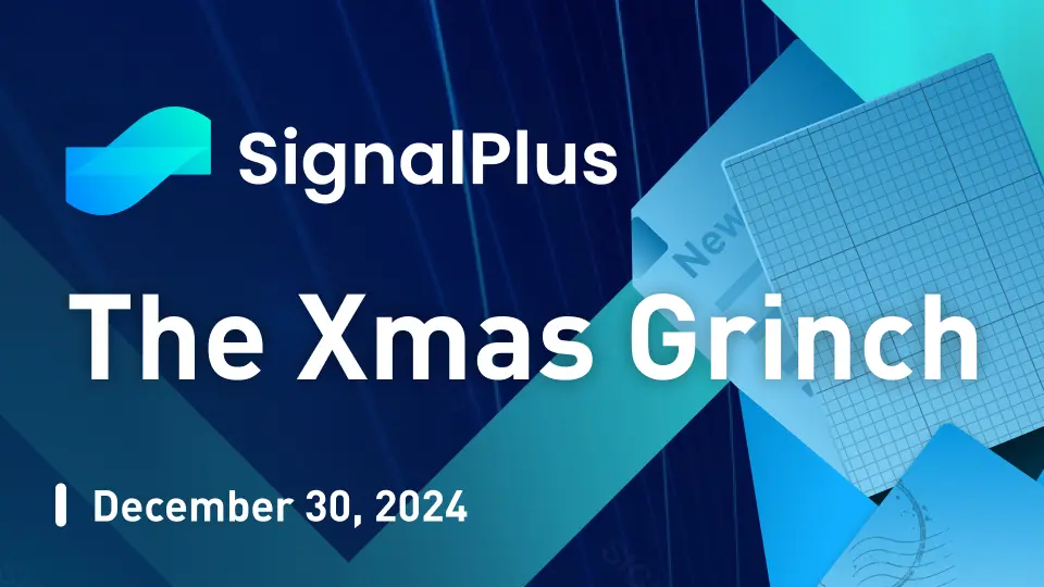 SignalPlus マクロ分析特別版: The Xmas Grinch