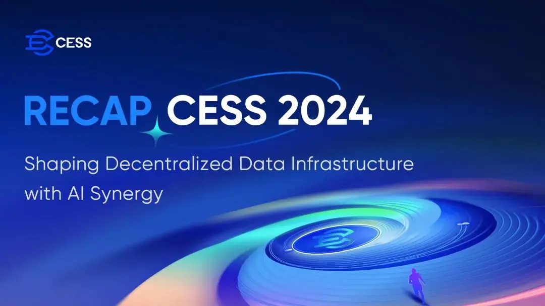 CESS 的 2024：赋能 AI，塑造去中心化数据基础设施