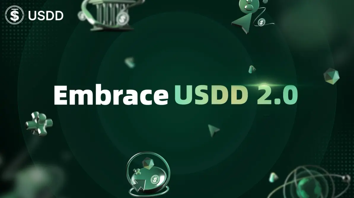 The USDD 2.0 on the TRON chain is officially launched, setting a new benchmark for decentralized stablecoins