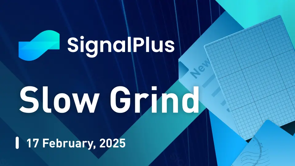 SignalPlus Macro Analysis Special Edition: Slow Grind