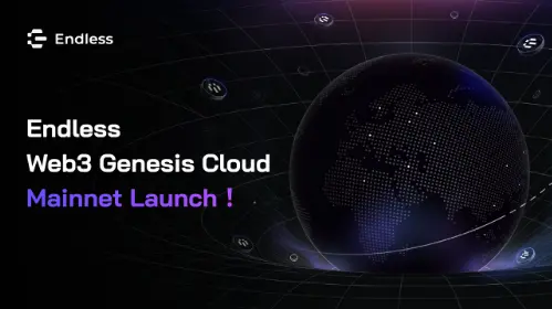 Endless Web3 Genesis Cloud announces the official launch of its mainnet, dedicated to becoming the connector from Web2 to Web3