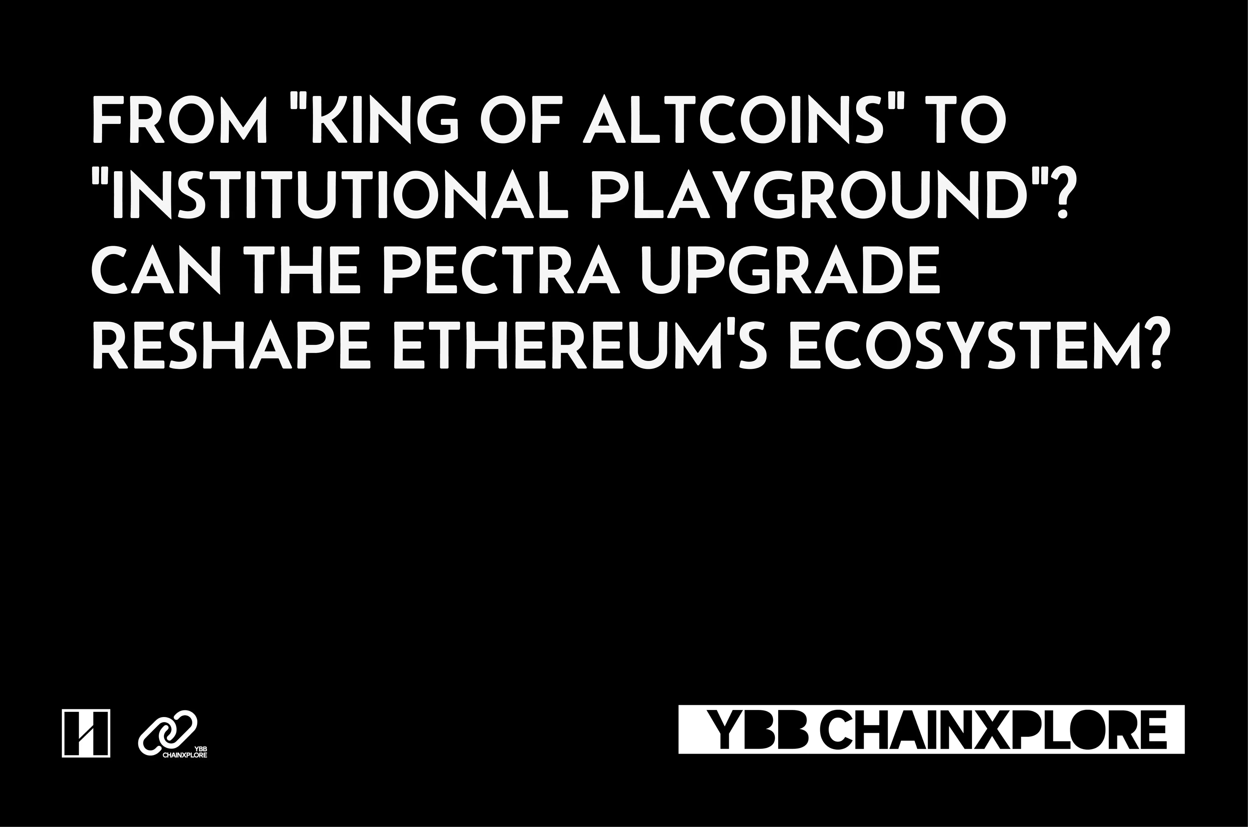 From "King of Shanzhai" to "Paradise for Institutions"? Can Pectra's upgrade reshape the Ethereum ecosystem?